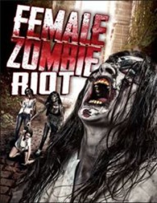 مشاهدة فيلم Female Zombie Riot 2017 مترجم