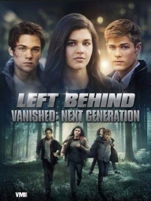 مشاهدة فيلم Vanished Left Behind Next Generation كامل