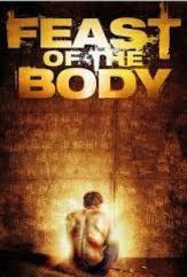 مشاهدة فيلم Feast of the Body اون لاين