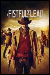 مشاهدة فيلم A Fistful of Lead 2018 مترجم