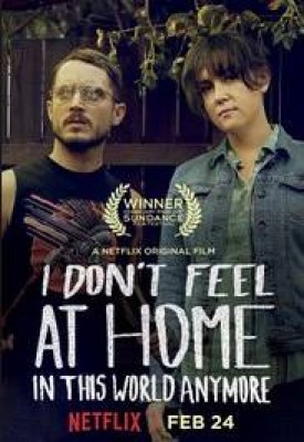 فيلم I Dont Feel at Home in This World Anymore 2017 كامل