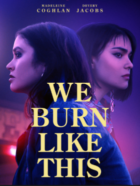 مشاهدة فيلم We Burn Like This 2021 مترجم