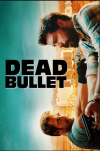 مشاهدة فيلم Dead Bullet 2016 مترجم