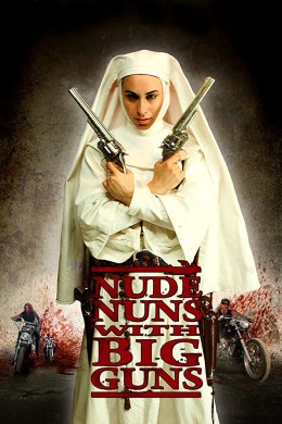 فيلم Nude Nuns with Big Guns 2010 مترجم