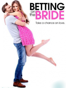 مشاهدة فيلم Betting on the Bride 2017 مترجم