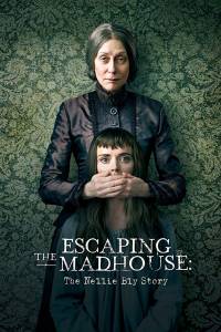 مشاهدة فيلم Escaping the Madhouse The Nellie Bly Story 2019 مترجم