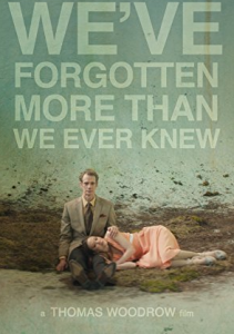 مشاهدة فيلم Weve Forgotten More Than We Ever Knew 2016 مترجم